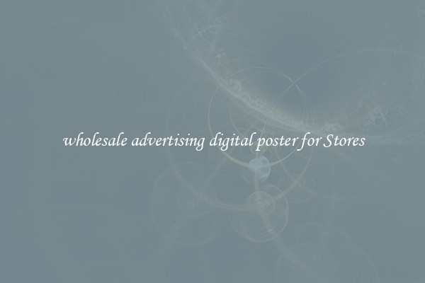 wholesale advertising digital poster for Stores