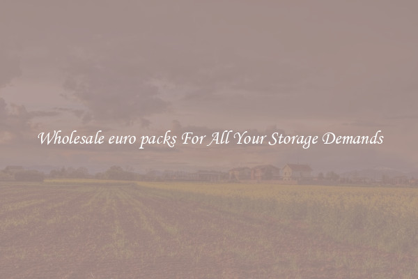 Wholesale euro packs For All Your Storage Demands