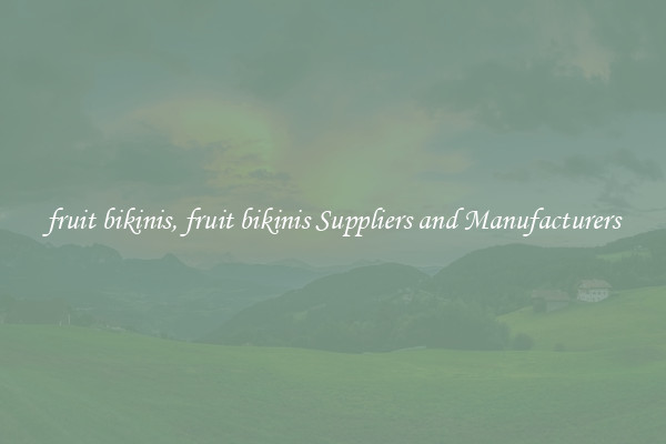 fruit bikinis, fruit bikinis Suppliers and Manufacturers