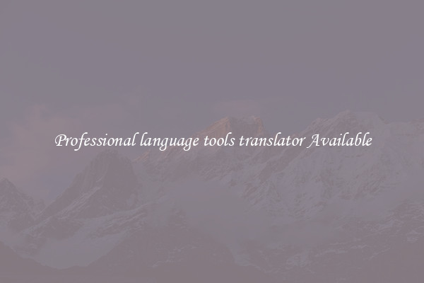 Professional language tools translator Available