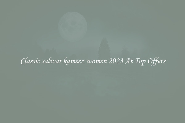 Classic salwar kameez women 2023 At Top Offers