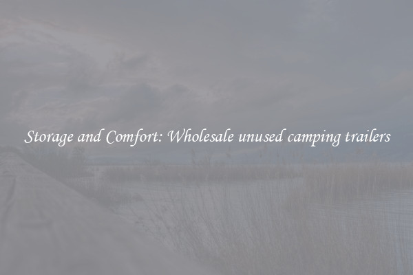Storage and Comfort: Wholesale unused camping trailers