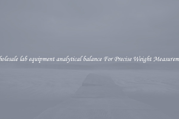 Wholesale lab equipment analytical balance For Precise Weight Measurement