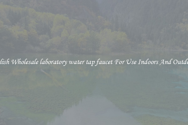 Stylish Wholesale laboratory water tap faucet For Use Indoors And Outdoors