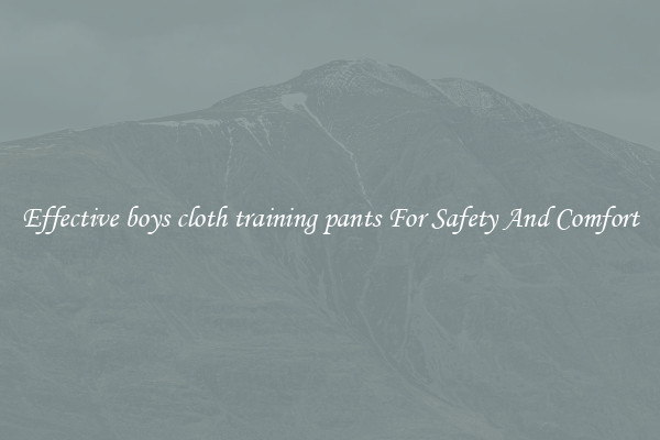 Effective boys cloth training pants For Safety And Comfort