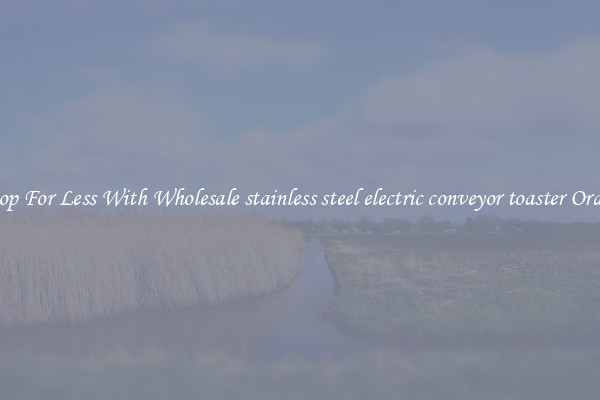 Shop For Less With Wholesale stainless steel electric conveyor toaster Orders