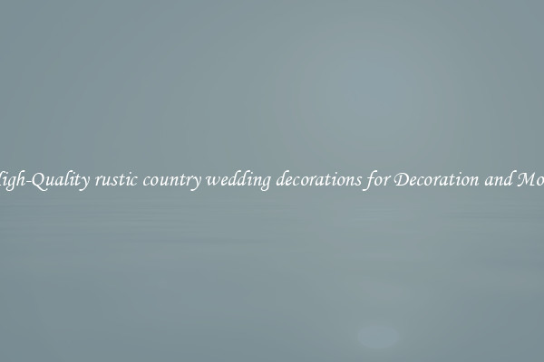 High-Quality rustic country wedding decorations for Decoration and More