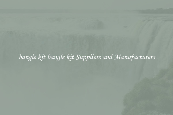 bangle kit bangle kit Suppliers and Manufacturers