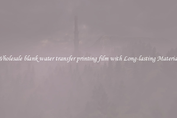 Wholesale blank water transfer printing film with Long-lasting Material 