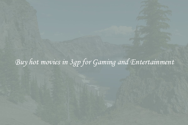 Buy hot movies in 3gp for Gaming and Entertainment