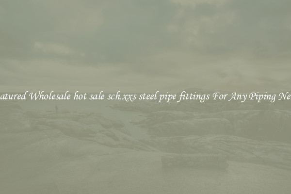 Featured Wholesale hot sale sch.xxs steel pipe fittings For Any Piping Needs