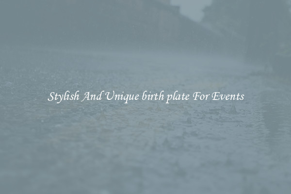 Stylish And Unique birth plate For Events