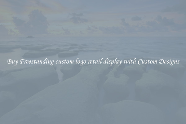 Buy Freestanding custom logo retail display with Custom Designs