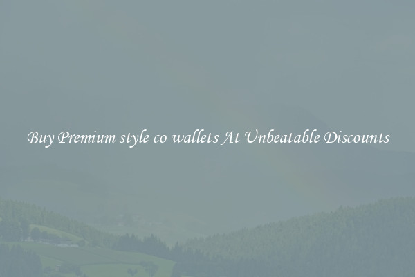 Buy Premium style co wallets At Unbeatable Discounts