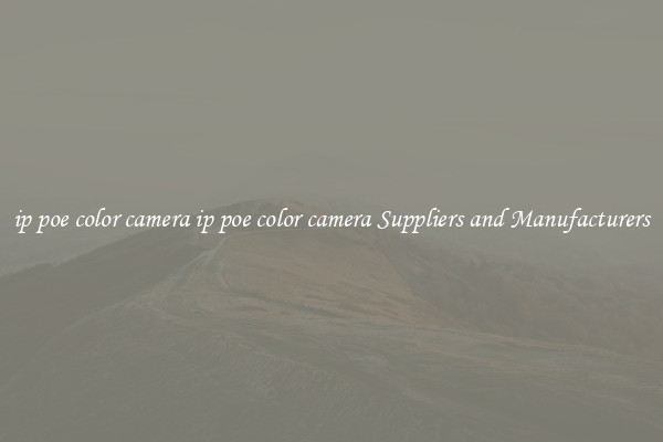 ip poe color camera ip poe color camera Suppliers and Manufacturers